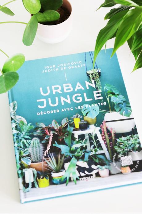 Urban Jungle : le livre des amoureux des plantes !