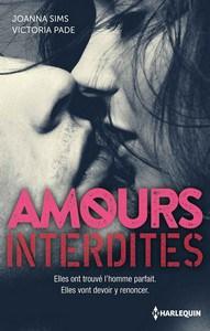 Joanna Sims & Victoria Pade / Amours interdites : Un homme inaccessible – Désirs interdits Joanna Sims & Victoria Pade / Amours interdites : Un homme inaccessible – Désirs interdits