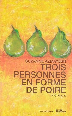 Trois personnes en forme de poire, de Suzanne Azmayesh