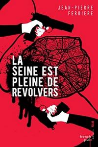 Ebook Gratuit – La Seine est pleine de revolvers