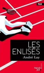 Les Enlisés d'André Lay, chez French Pulp Editions Les Enlisés d'André Lay, chez French Pulp Editions