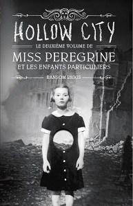 Hollow City, tome 2 de Miss Peregrine et les enfants particuliers de Ransom Riggs