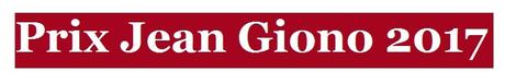 Les finalistes du Prix Jean Giono 2017 Les finalistes du Prix Jean Giono 2017