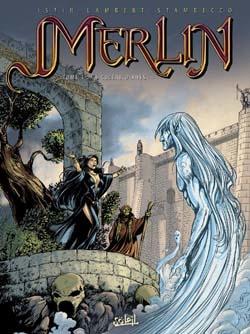 Merlin – Tome 1 – La colère d’Ahès. Istin, Lambert et Stambecco – 2008 (BD)