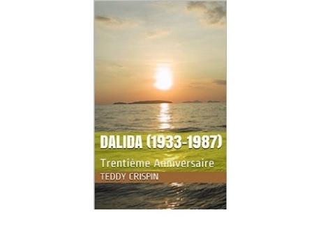 #Culture:  Teddy Crispin publie le livre : DALIDA (1933-1987) : 30 éme Anniversaire #eBook Kindle chez #Amazon !