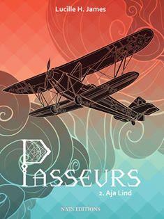 Passeurs, Tome 2 : Aja Lind - Lucille H. James