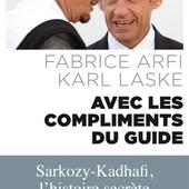 Avec les compliments du guide, Fabrice Arfi, Karl Laske | Fayard
