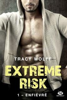 Extreme risk #1 Enfiévré de Tracy Wolff