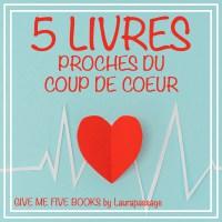 Give Me Five Books #5 - 5 livres proche du coup de coeur