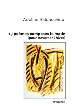 Adeline Baldacchino, 13 poèmes composés le matin (pour traverser l’hiver)   par Angèle Paoli