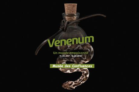 Venenum, une histoire du poison au Musée des Confluences