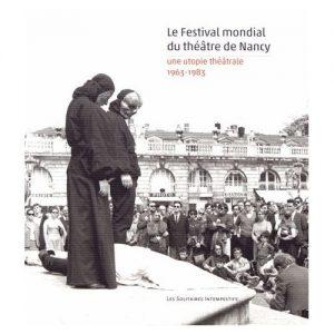 Festival de Nancy : une utopie théâtrale