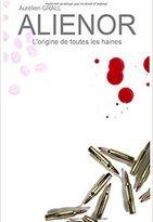 Aliénor - L'origine de toutes les haines