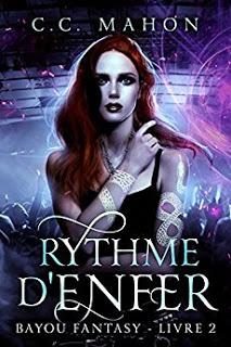 Bayou Fantasy - tome 2 : Rythme d'Enfer - C.C. Mahon
