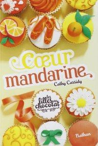 Les filles en chocolat T3 : Coeur mandarine, Cathy Cassidy
