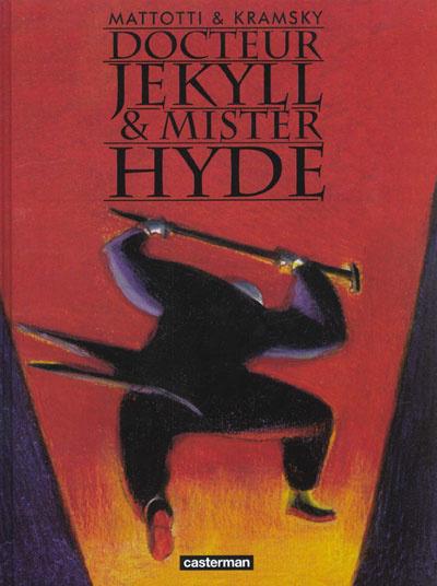 Docteur Jekyll & Mister Hyde. D’après l’œuvre de R. L. Stevenson. Mattoti et Kramsky – 2002 (BD)