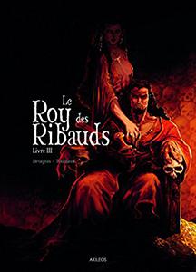 Le Roy des ribauds, T3 : Livre III