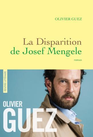 La disparition de Josef Mengele – Olivier Guez – Grasset