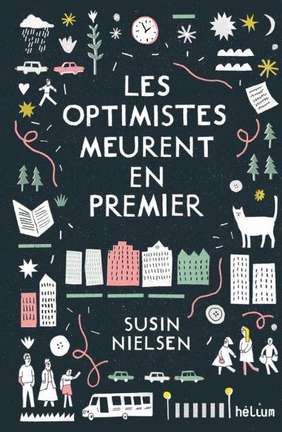 Les optimistes meurent en premier. Susin NIELSON – 2017 (Dès 13 ans)
