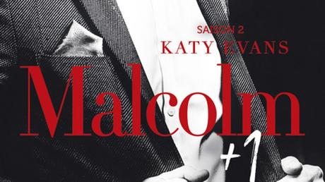 Malcolm + 1, saison 2 de Katy Evans