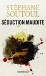 Séduction maudite – Stéphane Soutoul