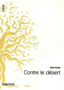 Alain Freixe,  Contre le désert  par Angèle Paoli