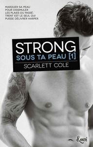 Scarlett Cole / Sous ta peau, tome 1 : Strong