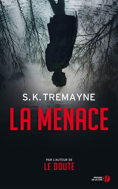 C’est lundi, que lisez-vous ? La Menace - S.K. TREMAYNE - Polars et Suspense