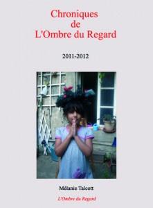 Chroniques de l’Ombre du Regard (2011-2012)