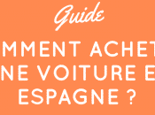 Import Mandataire auto Comment acheter voiture Espagne