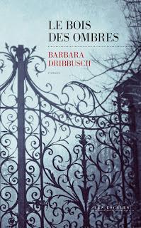 Le bois des ombres.Barbara Dribbusch.Editions Les Escales...