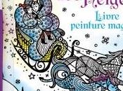 Aujourd’hui c’est mercredi Livre peinture magique reine neiges