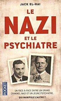 Le nazi et le psychiatre : A la recherche du mal absolu par Jack El-Haï