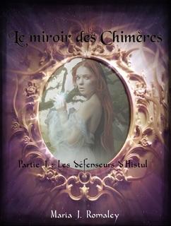 Bilan du mois d'Octobre 2017 Le miroir des Chimères, tome 1 (Maria J. Romaley)