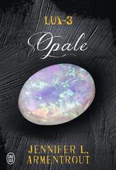Lux, Tome 3: Opale de Jennifer L. Armentrout, J’ai Lu Lux, Tome 3: Opale de Jennifer L. Armentrout, J’ai Lu