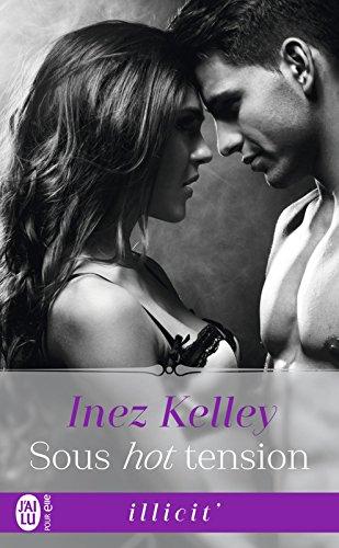 A vos agendas : Découvrez Sous hot tension d'Inez Kelley A vos agendas : Découvrez Sous hot tension d'Inez Kelley