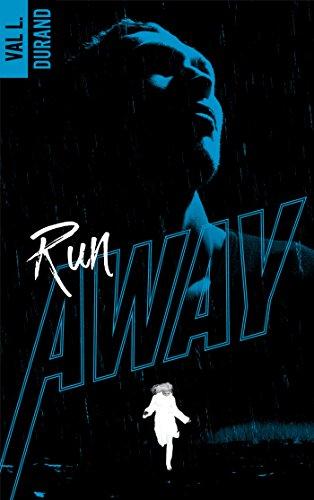 A vos agendas : Découvrez Run Away de Val L Durand fin novembre A vos agendas : Découvrez Run Away de Val L Durand fin novembre