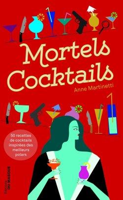 Mortels Cocktails de Anne Martinetti