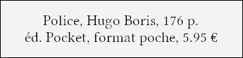 [Chronique] Police - Hugo Boris