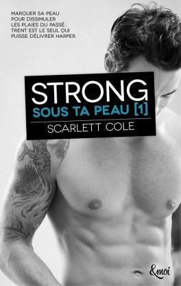 Chronique Lecture n°94 : Strong ,Sous Ta Peau,    (  Scarlett Cole  )