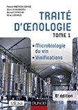 Traité d'oenologie - Tome 1 - 6e éd. - Microbiologie du vin. Vinifications