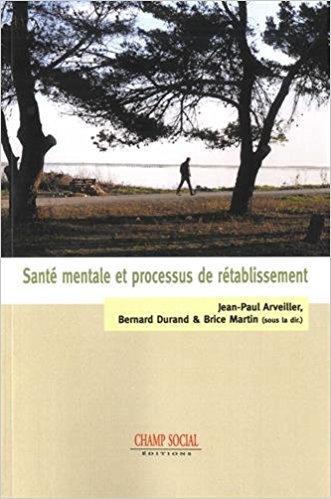 « Santé mentale et processus de rétablissement », collectif, Champs social « Santé mentale et processus de rétablissement », collectif, Champs social