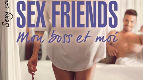 Sex Friends, Mon Boss et Moi, de Gabriel Simon