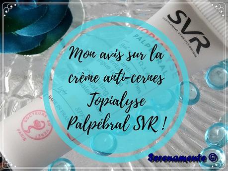 La crème anti-cernes Topialyse Palpébral CC SVR : mon avis ! La crème anti-cernes Topialyse Palpébral CC SVR : mon avis !