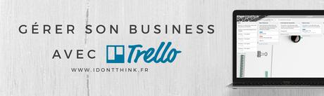 Les avantages de Trello pour ton business Gérer son business avec Trello