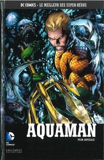 AQUAMAN PEUR ABYSSALE (DC COMICS LE MEILLEUR DES SUPER-HEROS TOME 58 CHEZ EAGLEMOSS)