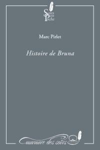 Histoire de Bruna, Marc Pirlet