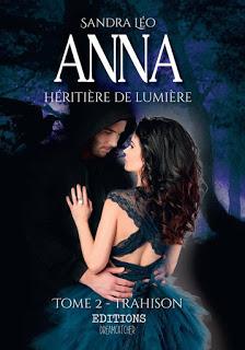 Anna, Héritière de Lumière - tome 2 : Trahison - Sandra Léo
