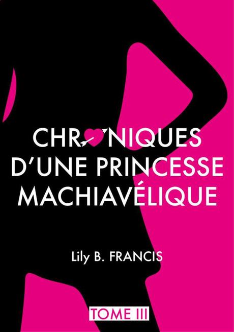 {Découverte} Les Chroniques d’une Princesse Machiavélique, Tome 3 : Karma, Lily B.Françis – @Bookscritics