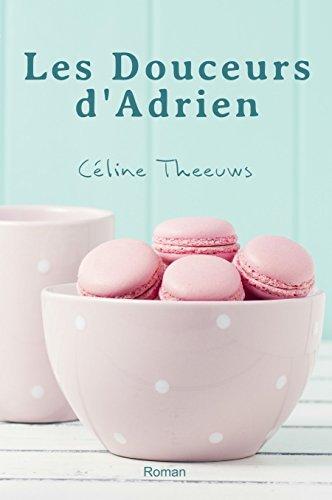 Les Douceurs d’Adrien par Céline Theeuws